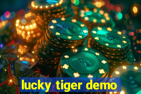 lucky tiger demo